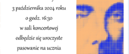 Zaproszenie na pasowanie na ucznia, które odbędzie się 3 października 2024 r. o 16:30 w sali koncertowej.