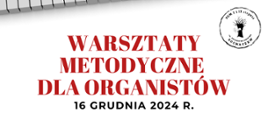 na białym tle pośrodku informacje: Warsztaty metodyczne dla organistów, 16 grudnia 2024 r. W prawym górnym rogu logo szkoły