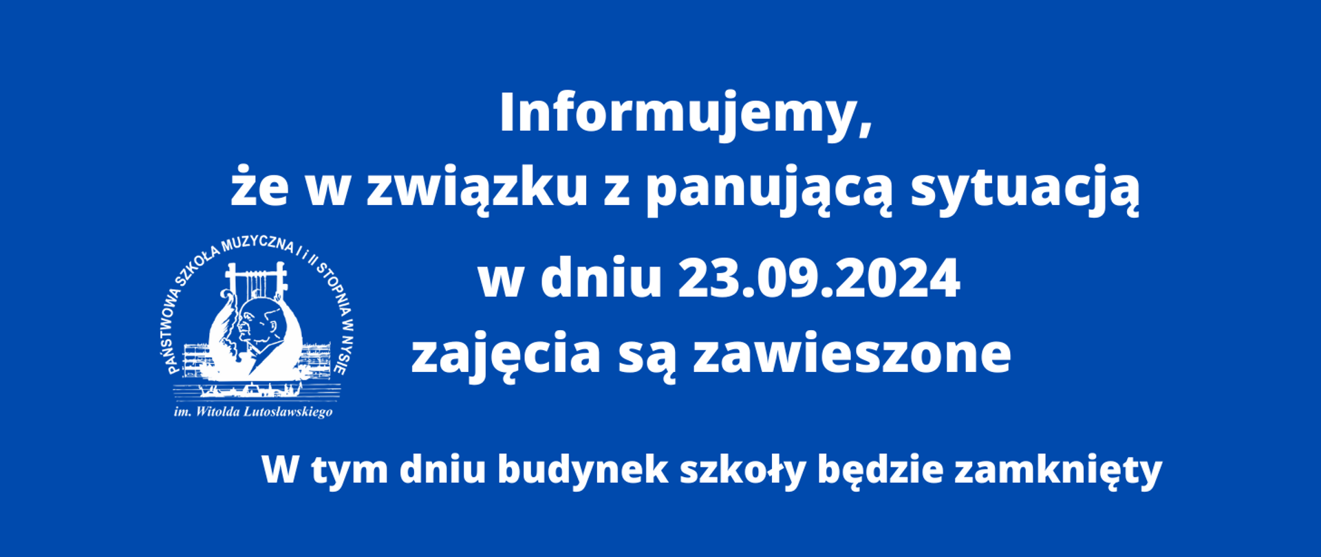 Granatowe tło. Z lewej strony logo szkoły według ustalonego znaku. Biały napis: Informujemy, że w związku z panującą sytuacją w dniu 23.09.2024 zajęcia są zawieszone. W tym dniu budynek szkoły będzie zamknięty. 