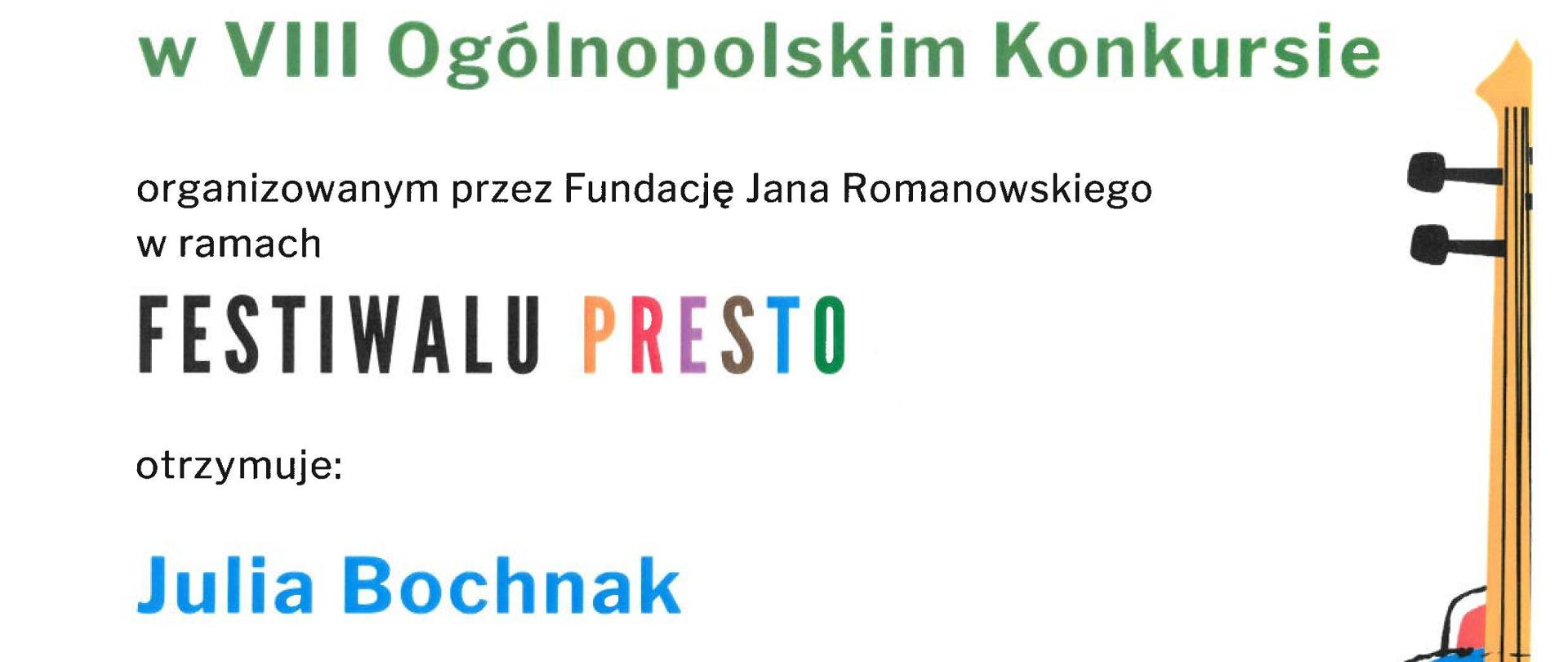 Dyplom wyróżnienia otrzymała Julia Bochnak w ósmym Ogólnopolskim Konkursie FESTIWALU PRESTO dnia trzydziestego pierwszego maja dwa tysiące dwudziestego czwartego roku w formie online.