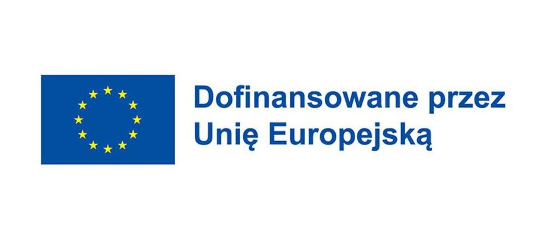 Grafika przedstawiająca flagę Unii Europejskiej z dopiskiem: Dofinansowane przez Unię Europejską.