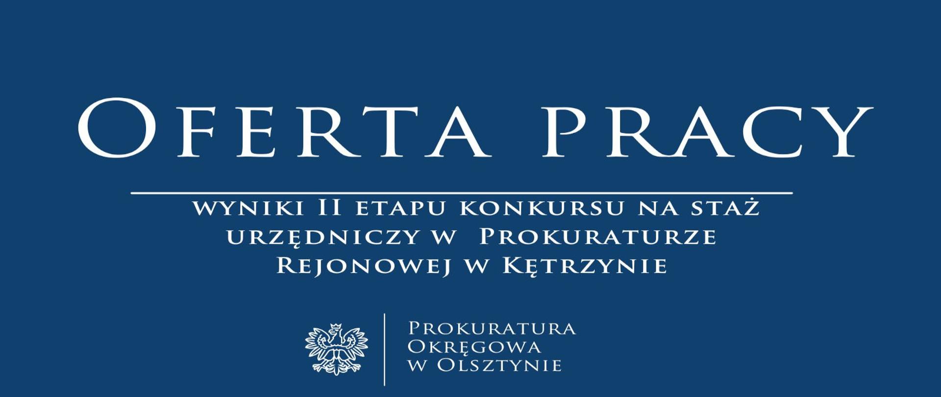 Wyniki II etapu konkursu na staż urzędniczy w Prokuraturze Rejonowej w Kętrzynie