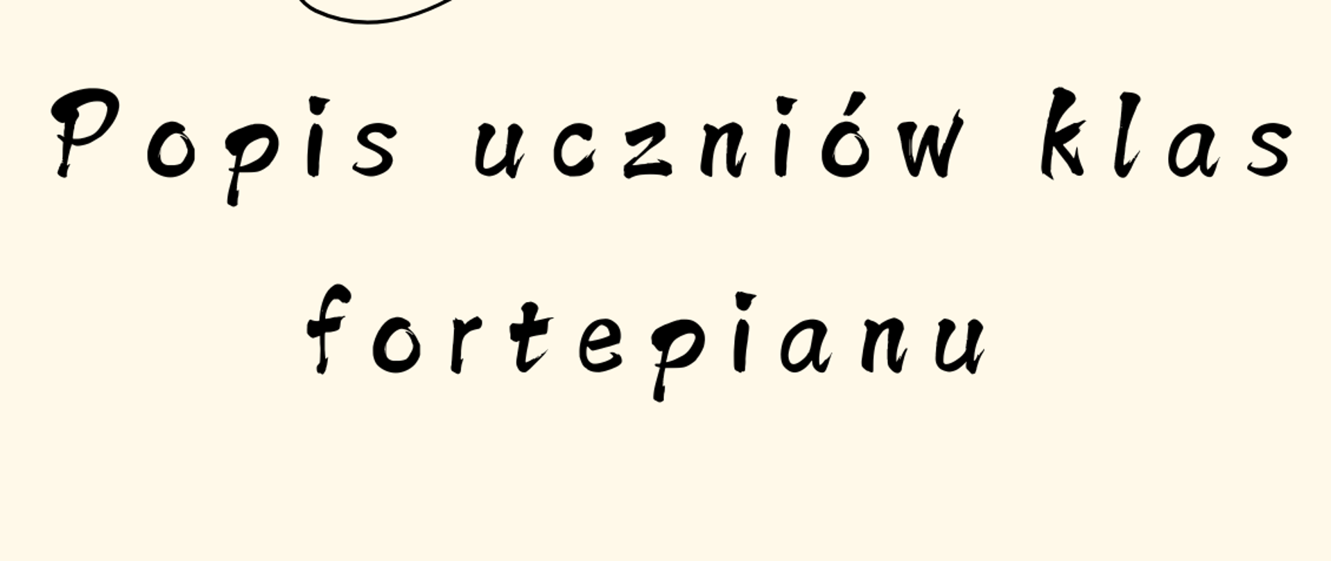 Jasne tło plakatu. Od góry czarny napis "05.12.2024 /czwartek/ godz. 17:00 Sala Koncertowa". Pod tym falująca pięciolinia z nutkami. Pod spodem napis "Popis uczniów klas fortepianu". Następnie znajdującą się dwa fortepianu z otwartymi korpusami. Jeden w kolorze białym a drugi w kolorze czarnym. Na samym dolne napis "Zapraszamy!!!"