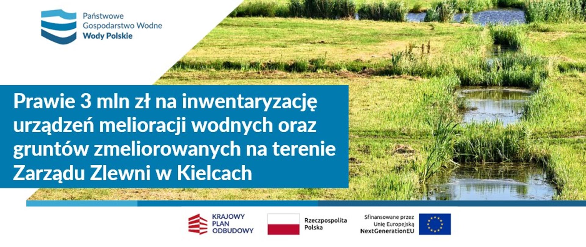 Prawie 3 mln zł na inwentaryzację urządzeń melioracji wodnych oraz gruntów zmeliorowanych na terenie Zarządu Zlewni w Kielcach