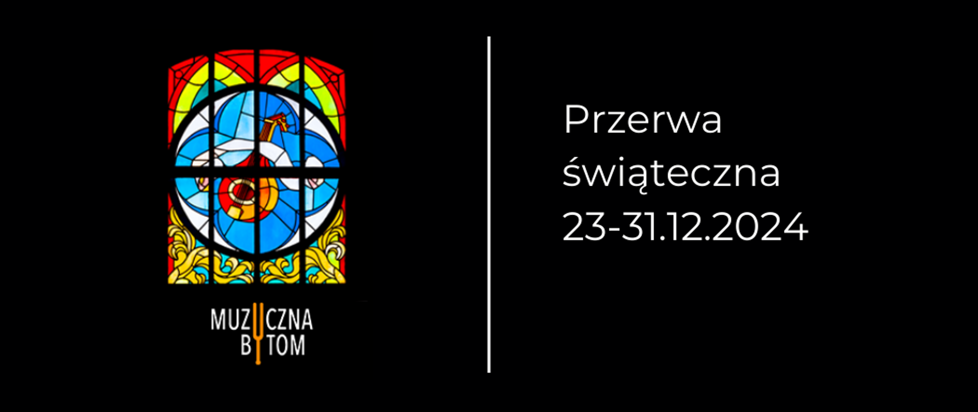 Na czarnym tle po lewej stronie witraż szkolny pod nim logotyp szkoły. Po prawej stronie hasło: Przerwa świąteczna, poniżej data.