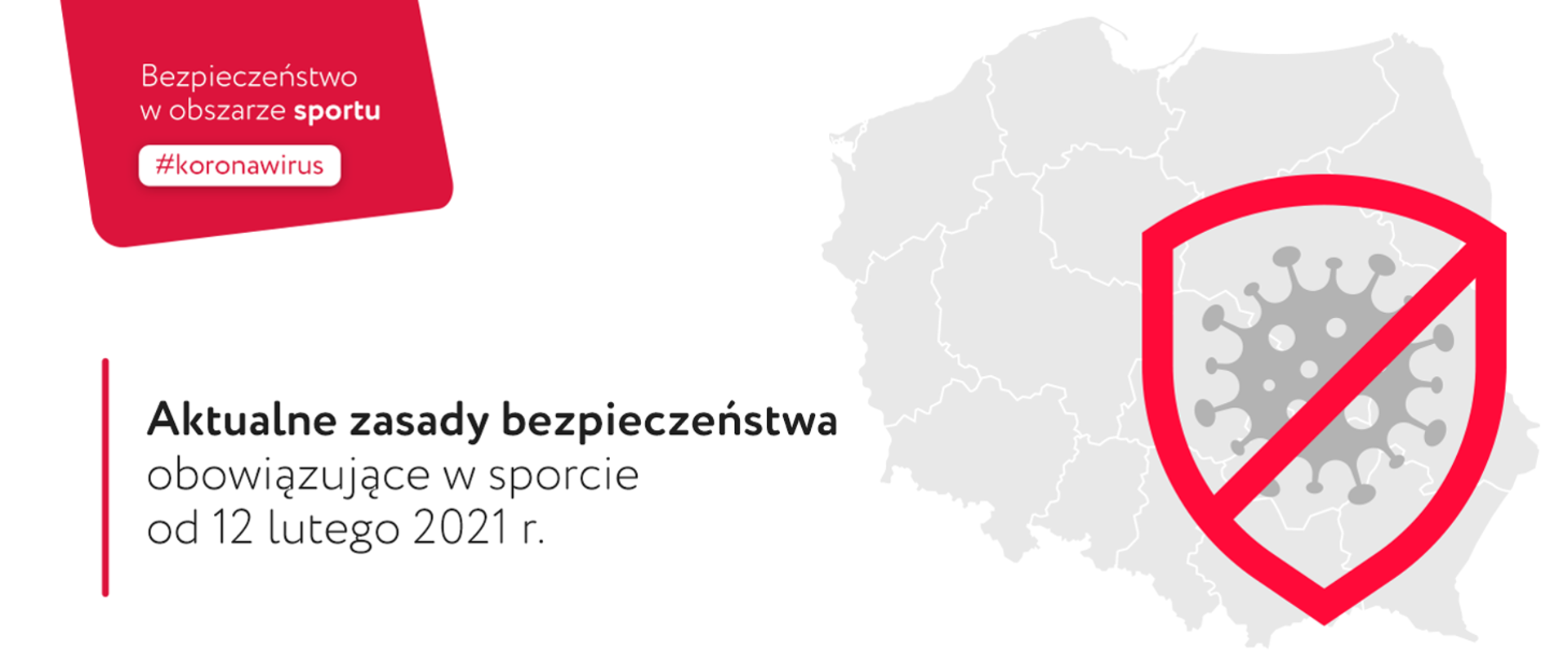w lewym górnym rogu napis o treści " bezpieczeństwo w obszarze sportu #koronawirus", z prawej strony mapa Polski a na niej przekreślony symbol wirusa, na pierwszym planie napis o treści " aktualne zasady bezpieczeństwa obowiązujące w sporcie od 12 lutego 2021r."