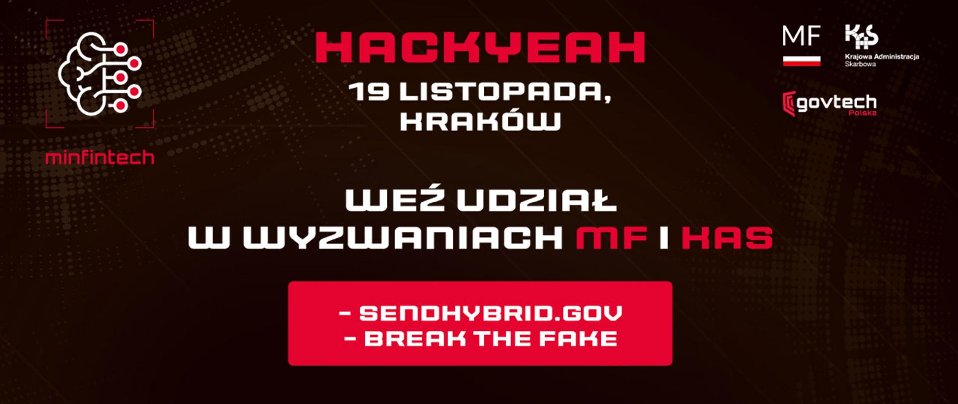 Grafika z napisem HackYeah, 19 listopada, Kraków. Weź udział w wyzwaniach MF i KAS, sendhybrid.gov, break the fake. Logotypy MF, KAS i Govtech Polska.