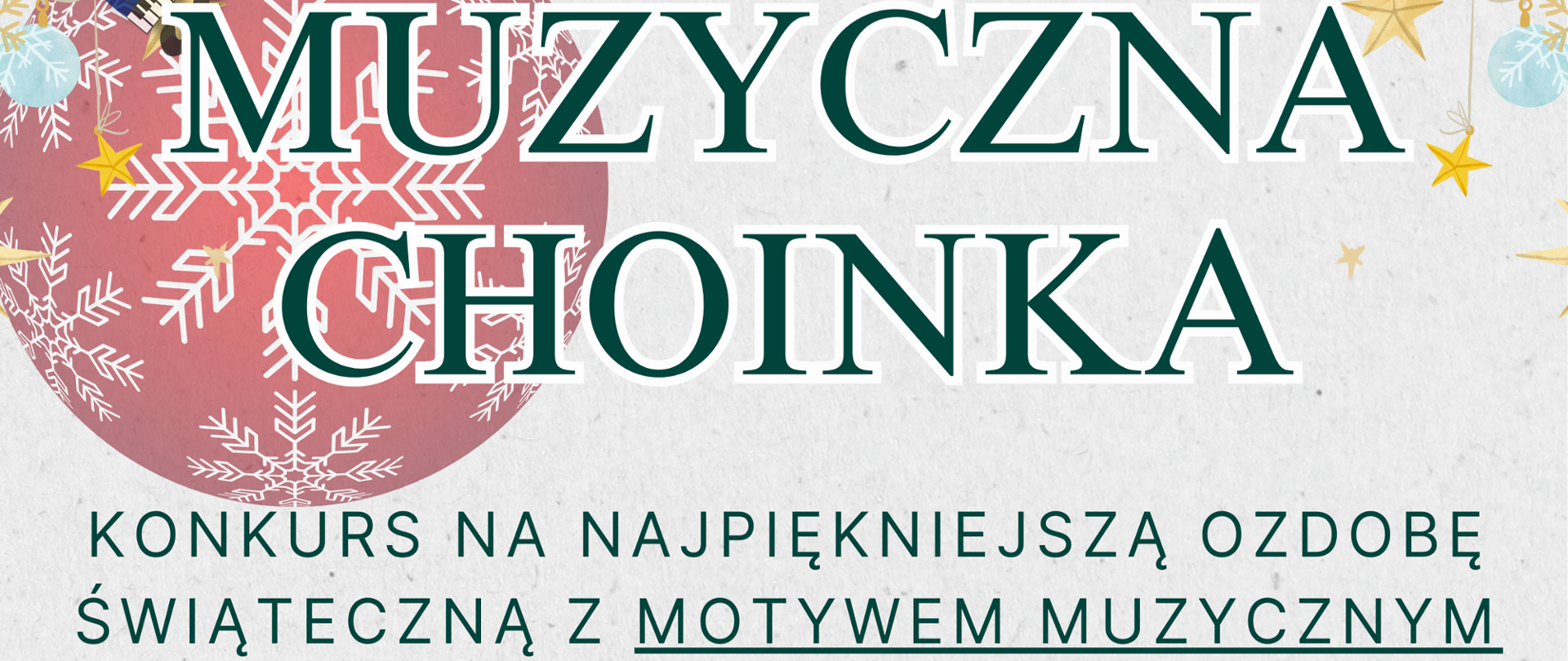 Plakat na jasnoszarym tle z ciemnozielonymi literami. U góry grafika czerwonej bombki, a na dole grafika dzieci grających na instrumentach przy choince.