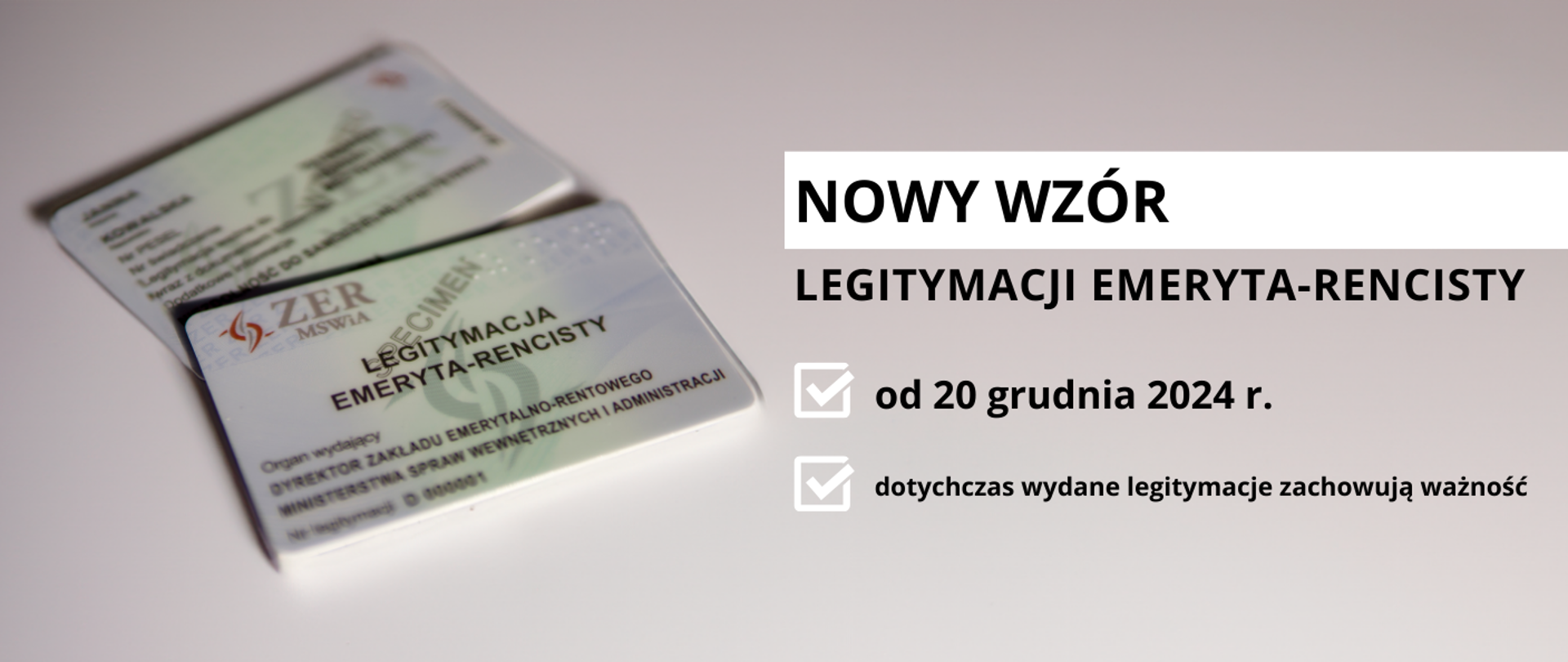 Grafika przedstawiająca blankiet legitymacji emeryta-rencisty po lewej stronie a po prawej napis Nowy wzór legitymacji emeryta-rencisty od 20 grudnia 2024 r., dotychczas wydane legitymacje zachowują ważność