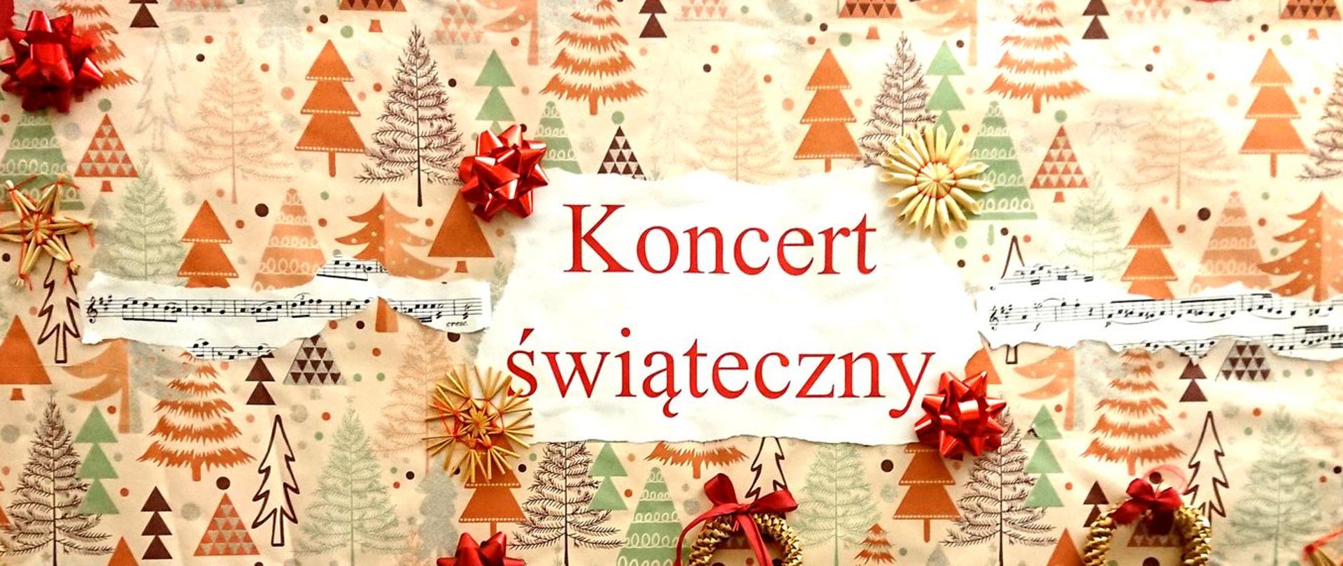 Zdjęcie przedstawia plakat koncertu świątecznego, w tle znajdują się różnokolorowe choinki oraz słomkowe gwiazdki i wianuszki.