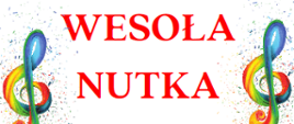 Panorama posiada białe tło. Po lewo i prawo widnieją klucze wiolinowe. Na całej powierzchni plakatu znajduje się napis WESOŁA NUTKA.