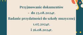 Plakat zawiera dodatkowe informacje dotyczące naboru uzupełniającego do Państwowej Szkoły Muzycznej I st. Nr 1 w Kędzierzynie-Koźlu na rok szkolny 2024/2025. Nauka odbywa się w dwóch cyklach: 6-letnim dla kandydatów w wieku 6-10 lat oraz 4-letnim dla kandydatów w wieku 8-16 lat. Termin składania dokumentów upływa 23 sierpnia 2024 roku. Badanie przydatności do szkoły muzycznej odbędzie się 1 lipca 2024 roku oraz 26 sierpnia 2024 roku. Kwestionariusze i regulamin rekrutacji są dostępne na stronie www.gov.pl/web/psmkedzierzyn. Kwestionariusze wraz z zaświadczeniem lekarskim (i zaświadczeniem z przedszkola lub poradni Psychologiczno-Pedagogicznej w przypadku dzieci 6-letnich) należy składać w sekretariacie szkoły lub mailowo na adres rekrutacja@psm1kedzierzyn.pl.