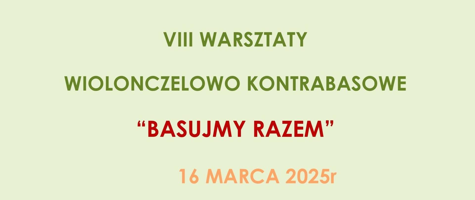 VIII Warsztaty Wiolonczelowo Kontrabasowe "Basujmy Razem" 15-16.03.2025