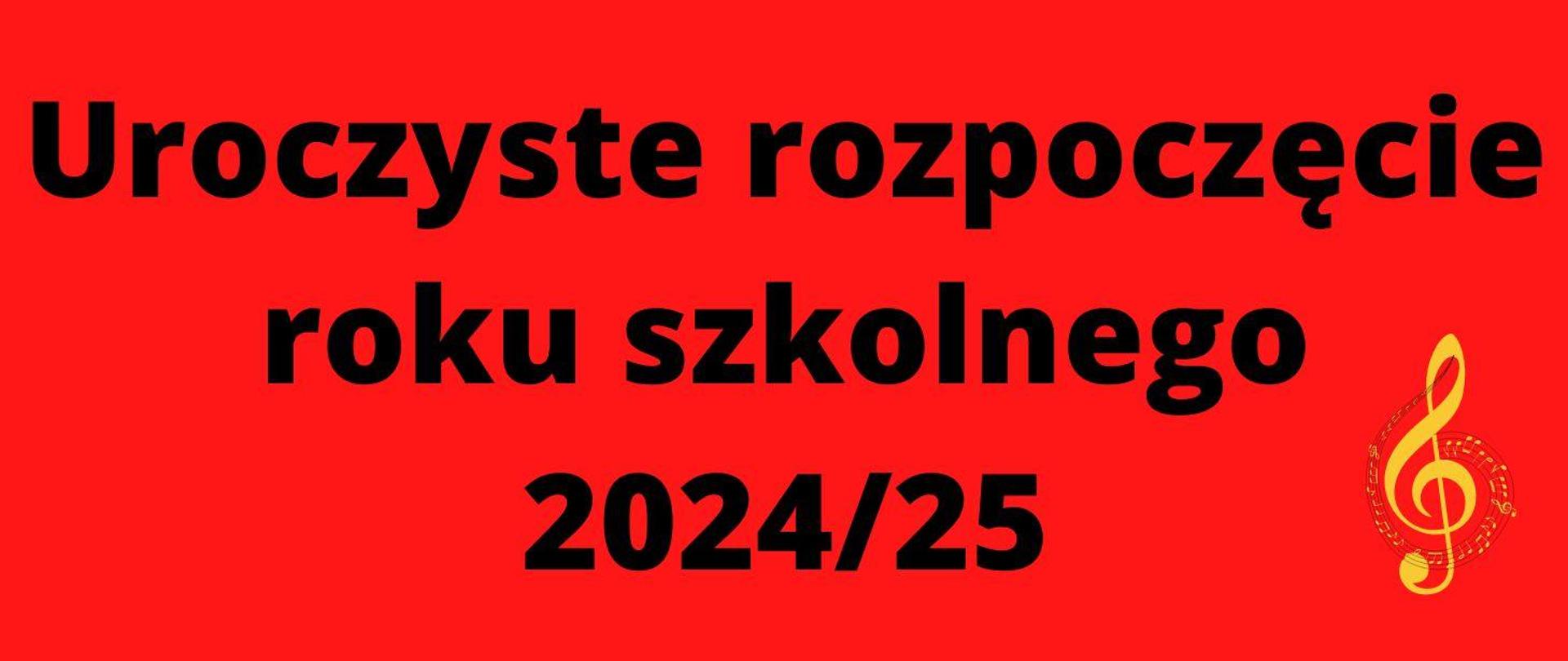 grafika - na czerwonym tle napis "Uroczyste rozpoczęcie roku szkolnego 24-25"