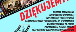 Informacja na niebieskim tle z tekstem "Dziękujemy, Koncert dedykowany mieszkańcom Wolsztyna, Wielkopolski i Społeczności Państwowej Szkoły Muzycznej I st. w Wolsztynie w podziękowaniu za pomoc Powodzianom Ziemi Kłodzkiej oraz uczniom Kłodzkiej Szkoły Muzycznej"