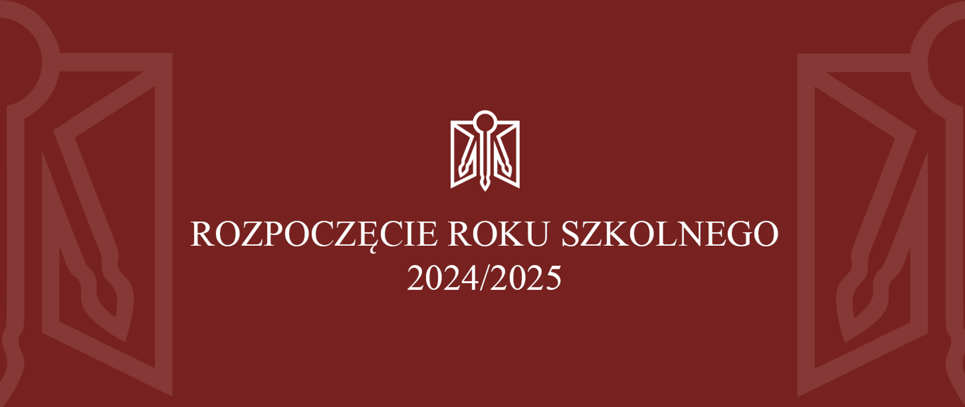 Grafika przedstawia, na środku biały symbol, którego forma stanowi połączenie otwartych skrzydeł okiennych i trzech pędzli malarskich oraz oraz biały napis rozpoczęcie roku szkolnego 2024/2025, po lewej i prawej część symbolu wtapiającego się w ciemnoczerwone tło. 