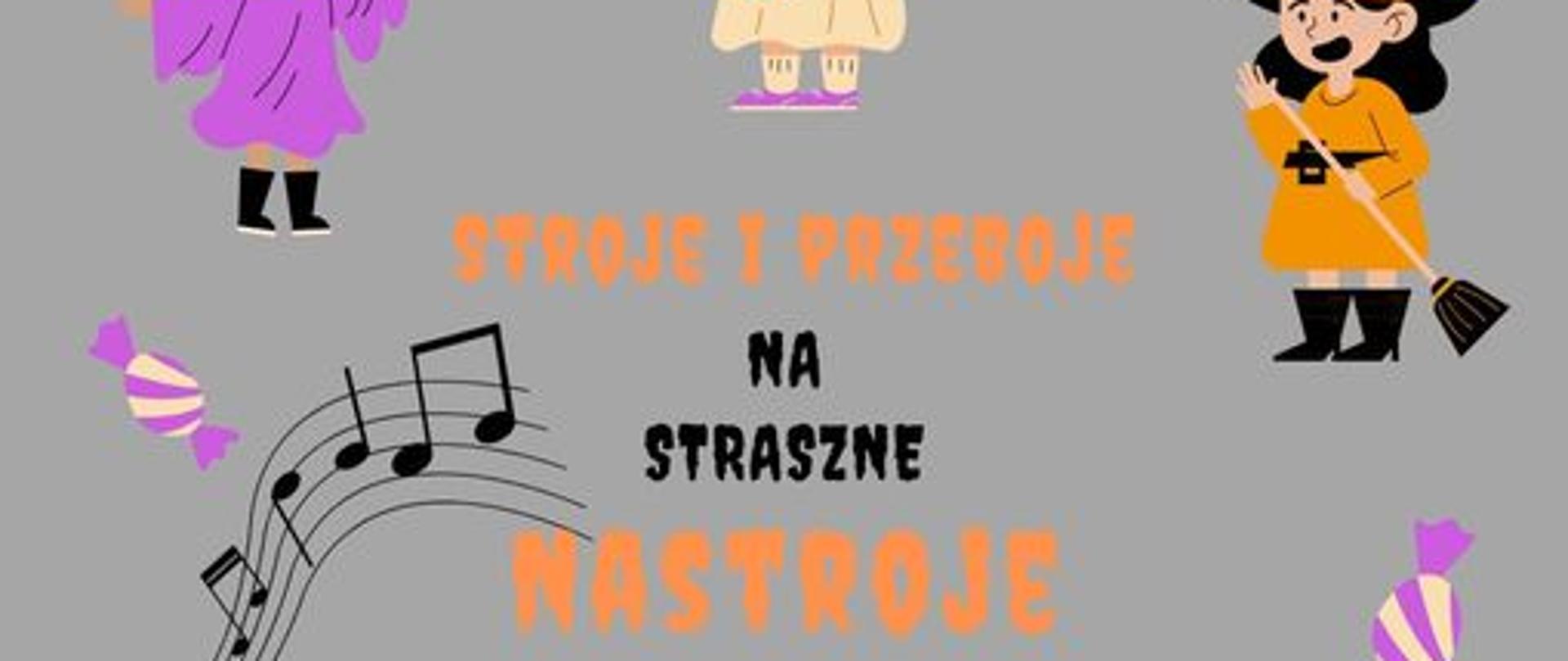 Audycja muzyki z dreszczykiem "Stroje i przeboje na straszne nastroje" w realizacji Samorządu Uczniowskiego - plakat z grafiką helloween na szarym tle