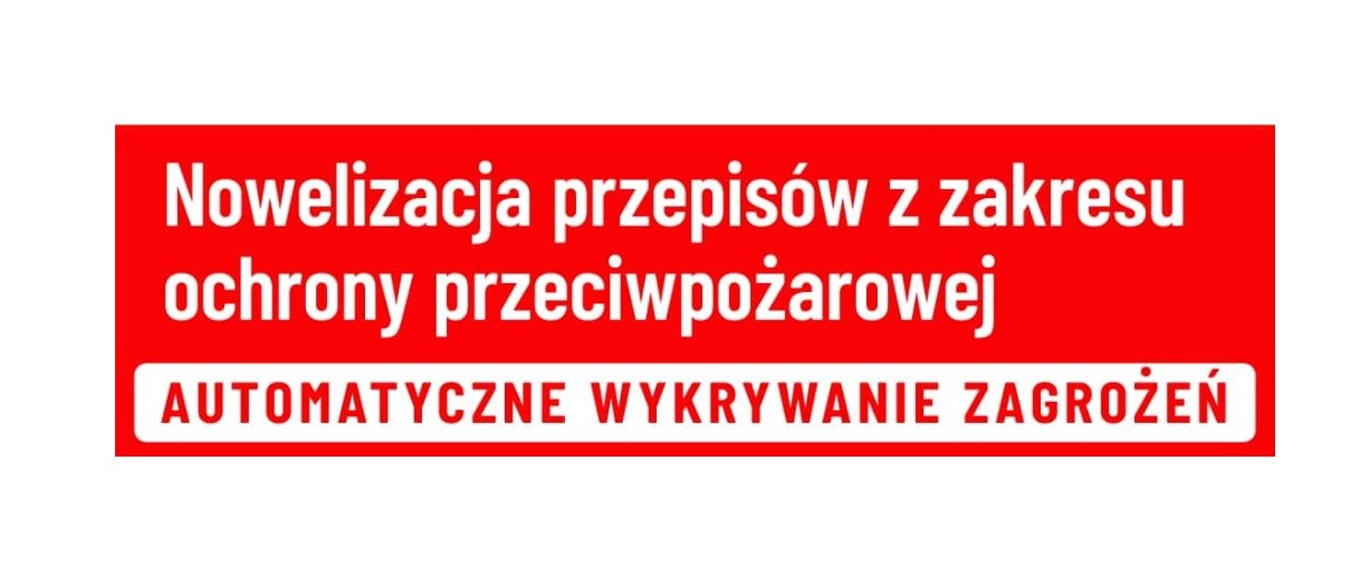 Nowelizacja przepisów z zakresu ochrony przeciwpożarowej:
AUTOMATYCZNE WYKRYWANIE ZAGROŻEŃ