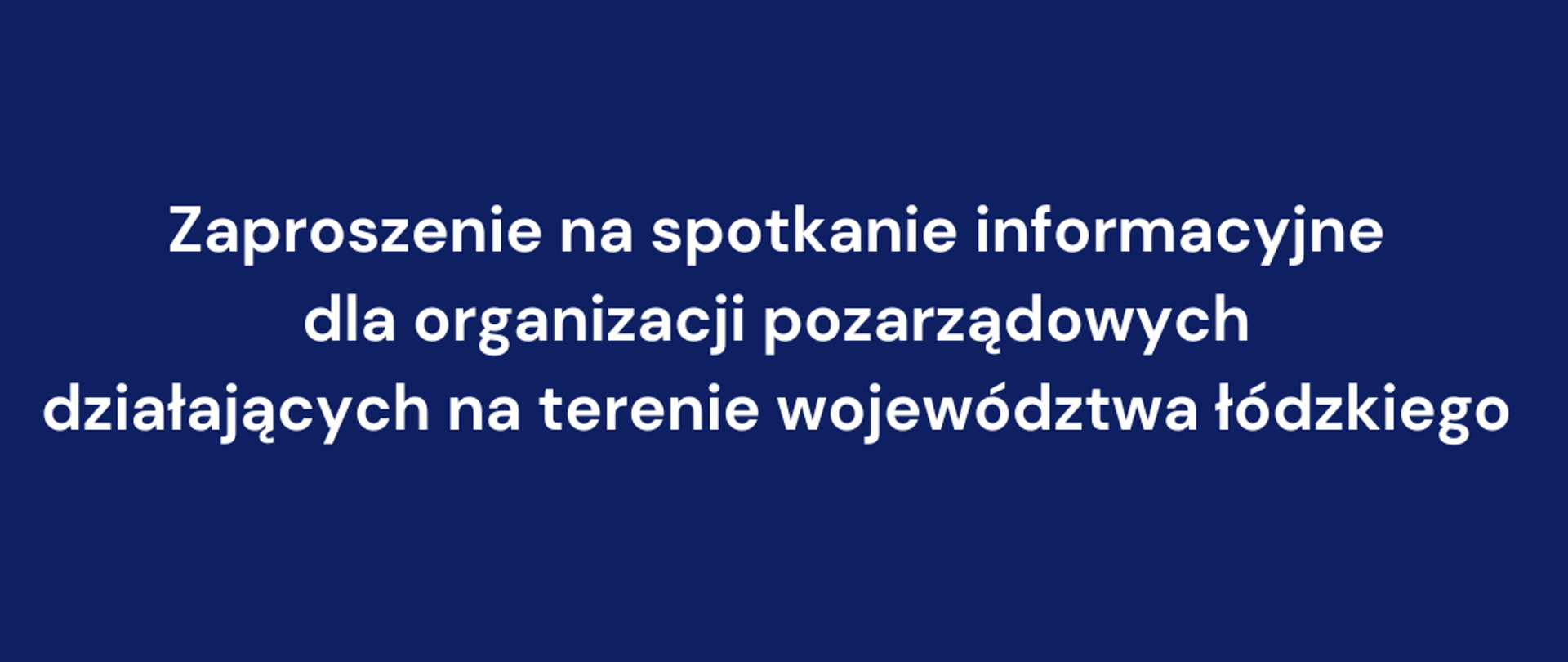 Grafika - zaproszenie na spotkanie informacyjne dla organizacji pozarządowych działających na terenie województwa łódzkiego 