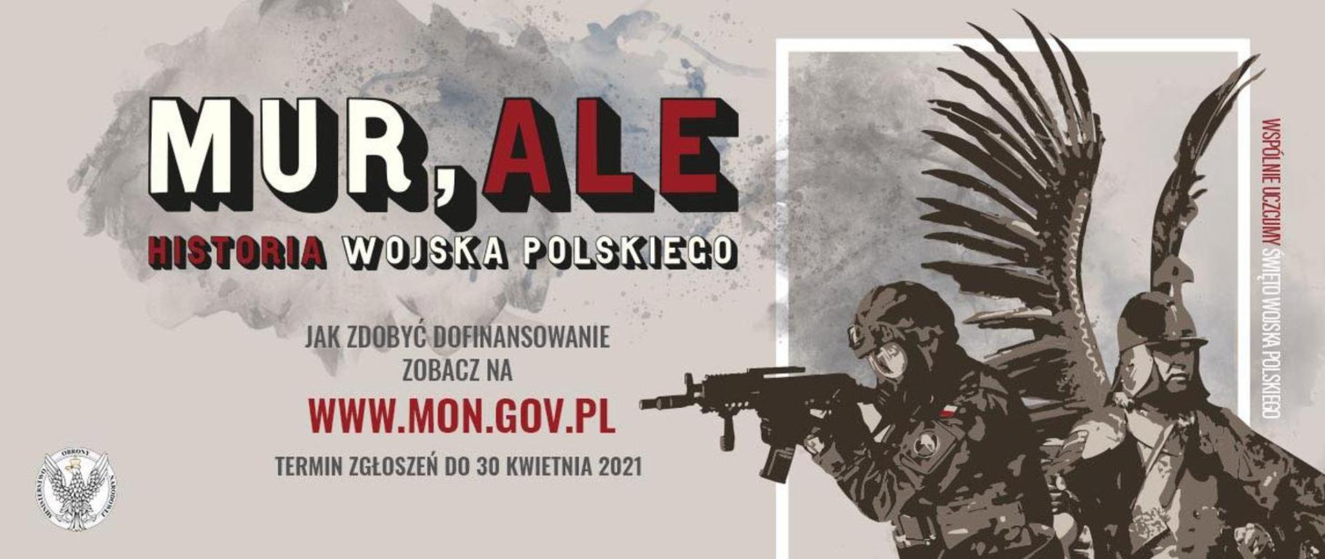 Plansza z napisem: Mur, ale historia Wojska Polskiego - jak zdobyć dofinansowanie zobacz na www.mon.gov.pl Termin zgłoszeń do 30 kwietnia 2021. Ilustracja Rycerz i żołnierz WP.