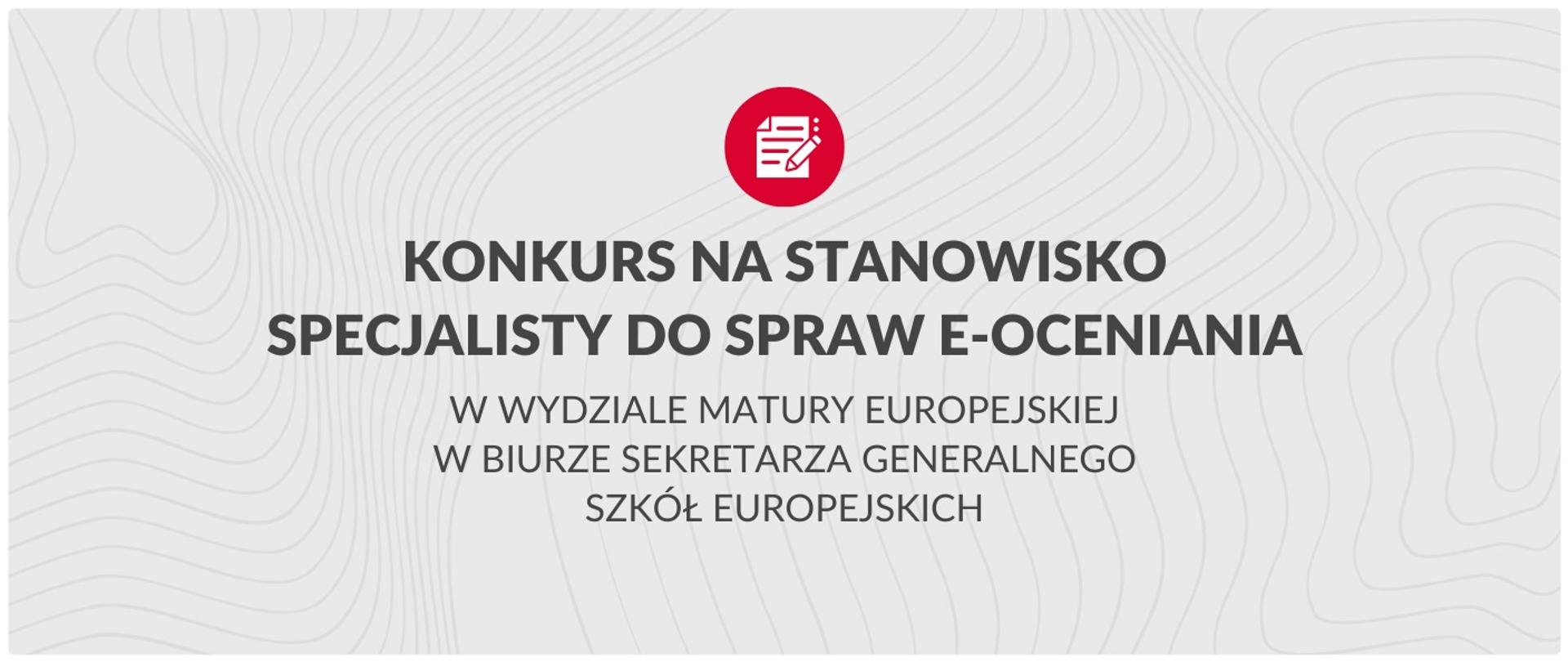 Konkurs na stanowisko specjalisty do spraw e-oceniania w Wydziale Matury Europejskiej w Biurze Sekretarza Generalnego Szkół Europejskich