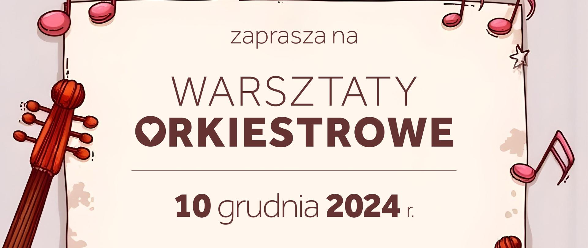 Plakat informuje o warsztatach orkiestrowych organizowanych przez Państwową Szkołę Muzyczną I stopnia w Kędzierzynie-Koźlu, które odbędą się 10 grudnia 2024 roku w sali koncertowej. Na kremowym tle, otoczonym ilustracjami instrumentów smyczkowych i kolorowych nut, podano szczegółowy harmonogram warsztatów, w tym godziny prób dla zespołu kameralnego oraz młodszej i starszej orkiestry smyczkowej. Warsztaty poprowadzi Alicja Pacześniak-Słota, a plakat wyróżnia się estetycznym układem, jasną kolorystyką i elementami graficznymi nawiązującymi do muzyki klasycznej.