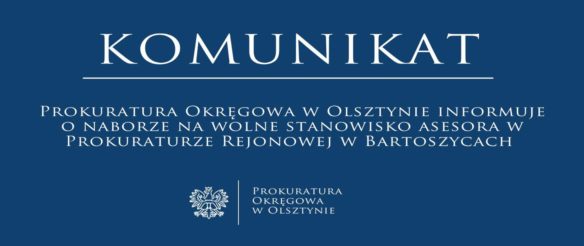 Prokuratura Okręgowa w Olsztynie informuje o naborze na wolne stanowisko asesora w Prokuraturze Rejonowej w Bartoszycach