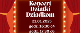 Czerwona scena teatralna, u góry napis Państwowa Szkoła Muzyczna I stopnia w Sieradzu zaprasza na Koncert Dziatki Dziadkom. 21 stycznia 2025 roku, godzina 16:30 cykl czteroletni, godzina 17:30 cykl sześcioletni. Poniżej napis sala koncertowa. 