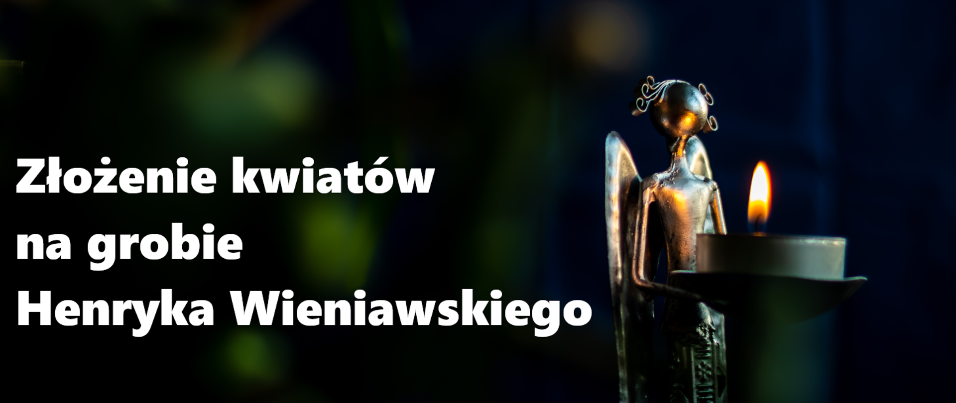 Grafika przedstawiająca znicz w kształcie anioła z zapaloną świecą oraz napis "Złożenie kwiatów na grobie Henryka Wieniawskiego" w białym kolorze.