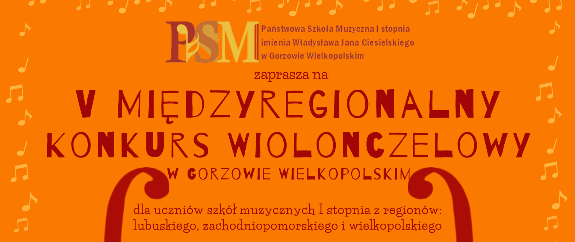 Pomarańczowe tło otoczone żółtymi nutami z Logo szkoły i napisem V Międzyregionalny Konkurs Wiolonczelowy