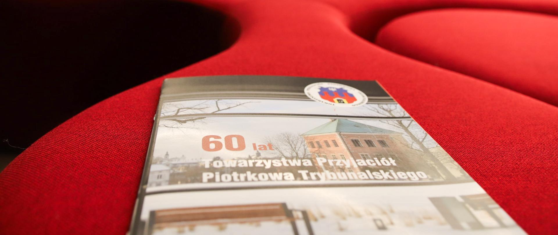 Publikacja dotycząca jubileuszu - 60 lat Towarzystwa Przyjaciół Piotrkowa Trybunalskiego 