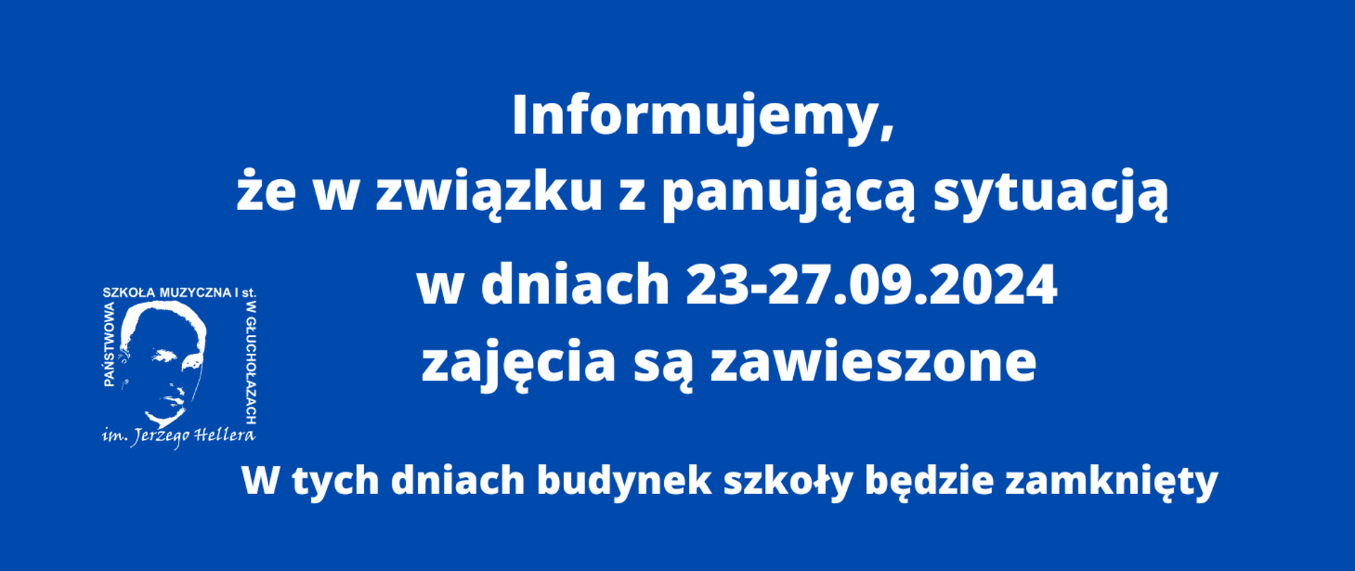 Granatowe tło. Z lewej strony logo szkoły według ustalonego znaku. Biały napis: Informujemy, że w związku z panującą sytuacją w dniach 23-27.09.2024 zajęcia są zawieszone. W tych dniach budynek szkoły będzie zamknięty. 