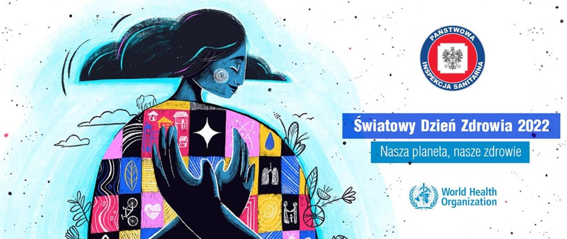 Światowy Dzień Zdrowia 2022 - Nasza Planeta, nasze zdrowie