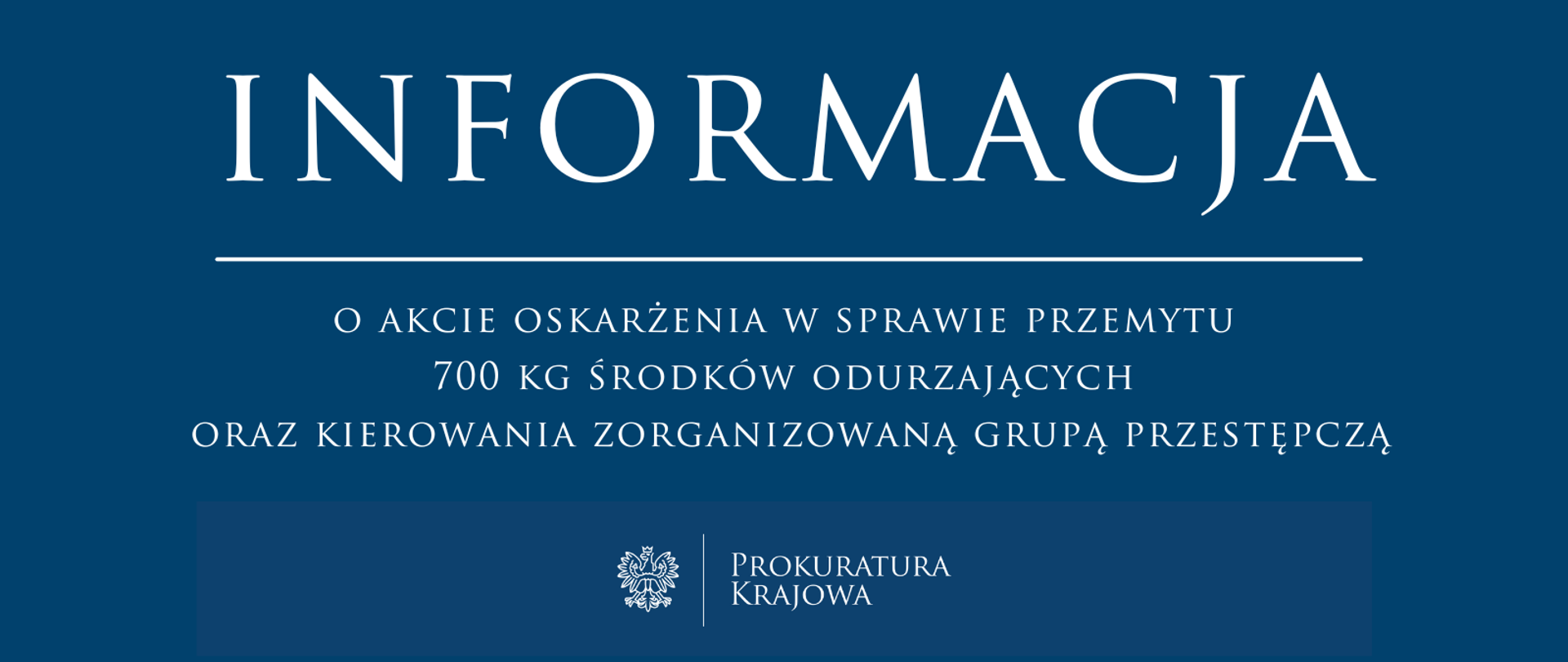 Akt oskarżenia w sprawie przemytu 700 kg środków odurzających oraz kierowania zorganizowaną grupą przestępczą