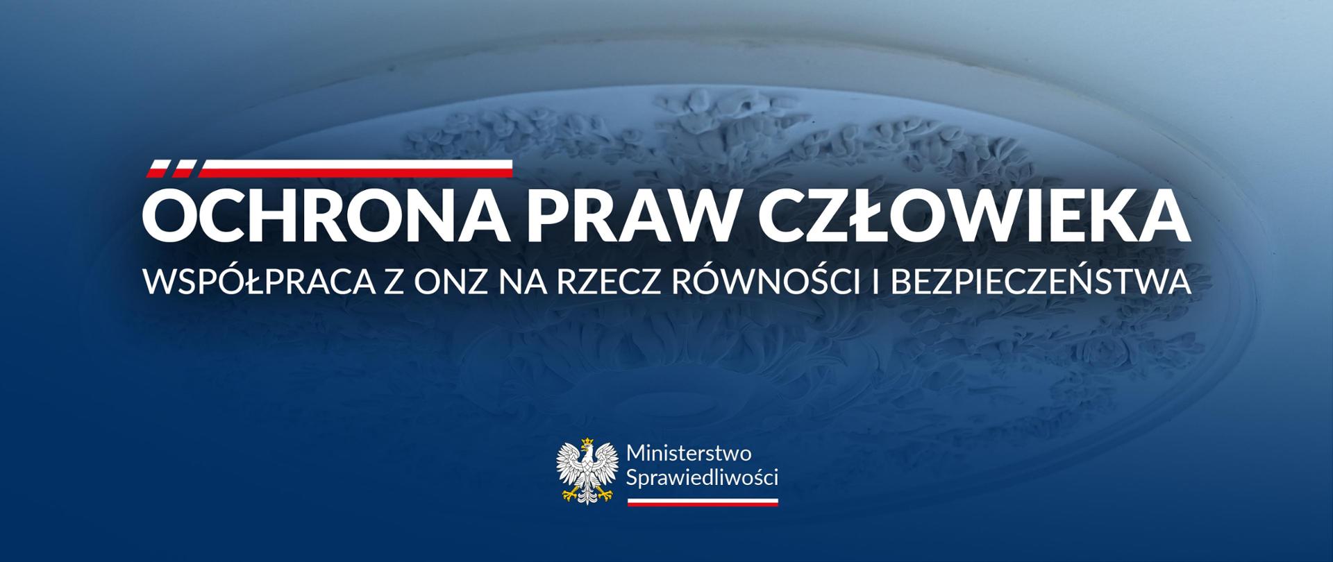 Ochrona praw człowieka - współpraca z ONZ na rzecz równości i bezpieczeństwa