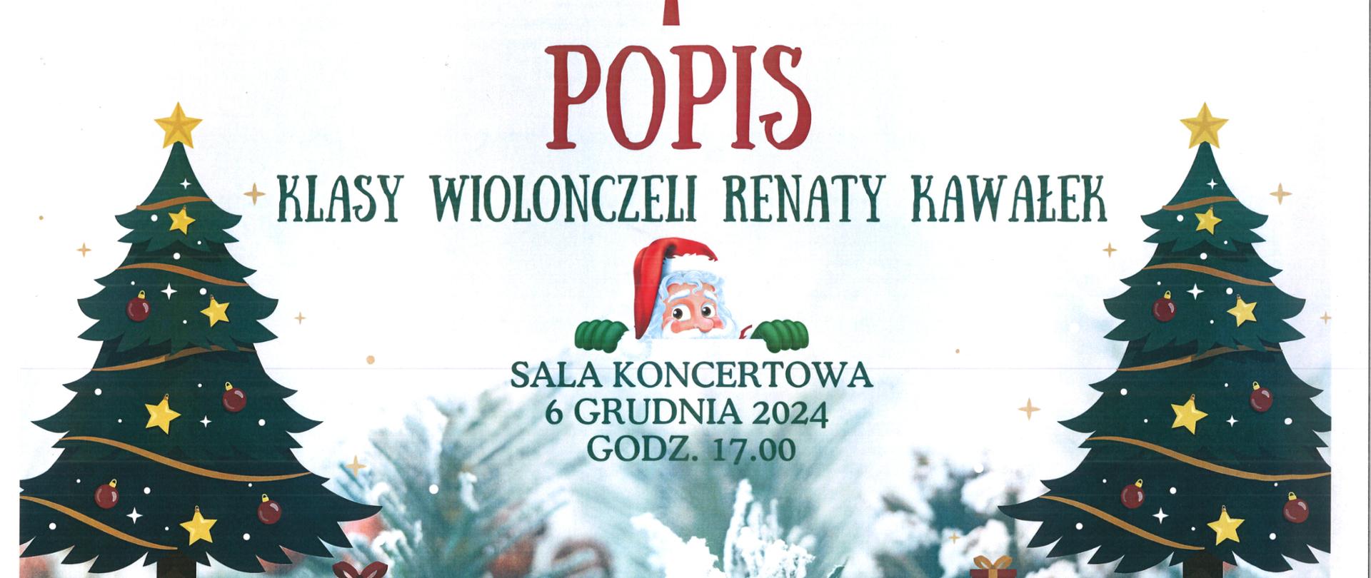 Plakat z wydarzeniem - Popisem klasy wiolonczeli Pani Renaty Kawałek, który odbędzie się w dniu 6 grudnia 2024r. o godz. 17:00 w auli ZPSM w Dębicy, tło plakatu ma charakter świąteczny - w dolnym lewym i prawym rogu znajdują się choinki a pod nimi prezenty, w górnej części plakatu znajdują się złote ozdoby choinkowe, na plakacie umieszczono również głowę Św. Mikołaja, napisy są w kolorze zielonym