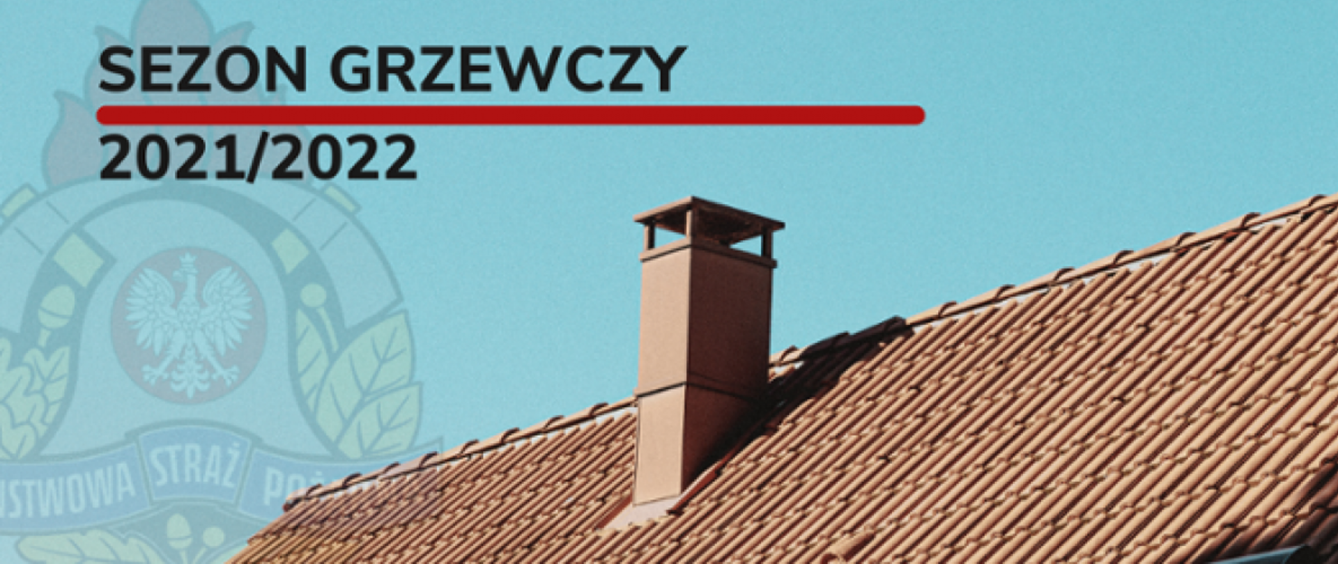 Na tle niebieskiego nieba kawałek dachu z kominem i napis sezon grzewczy 2021/2022