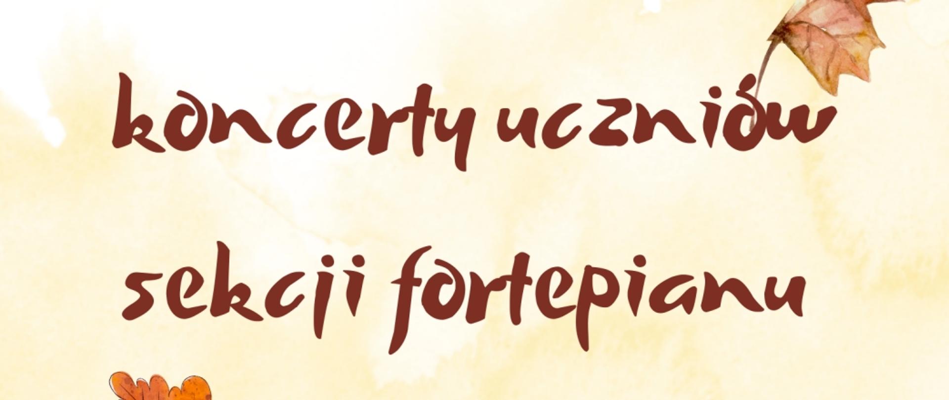 Koncerty uczniów sekcji fortepianu baner, żółte tło, brązowe litery