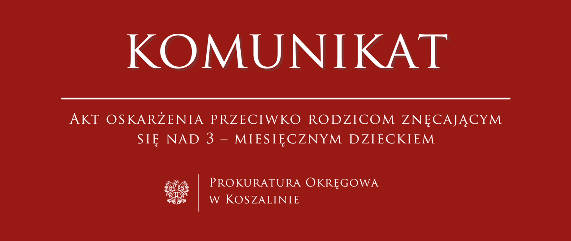 Akt oskarżenia przeciwko rodzicom znęcającym się nad 3 – miesięcznym dzieckiem