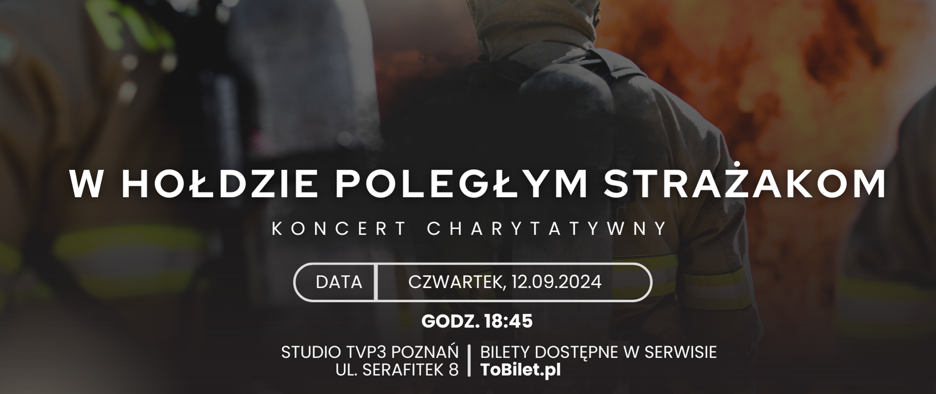 W hołdzie poległym strażakom. Koncert charytatywny