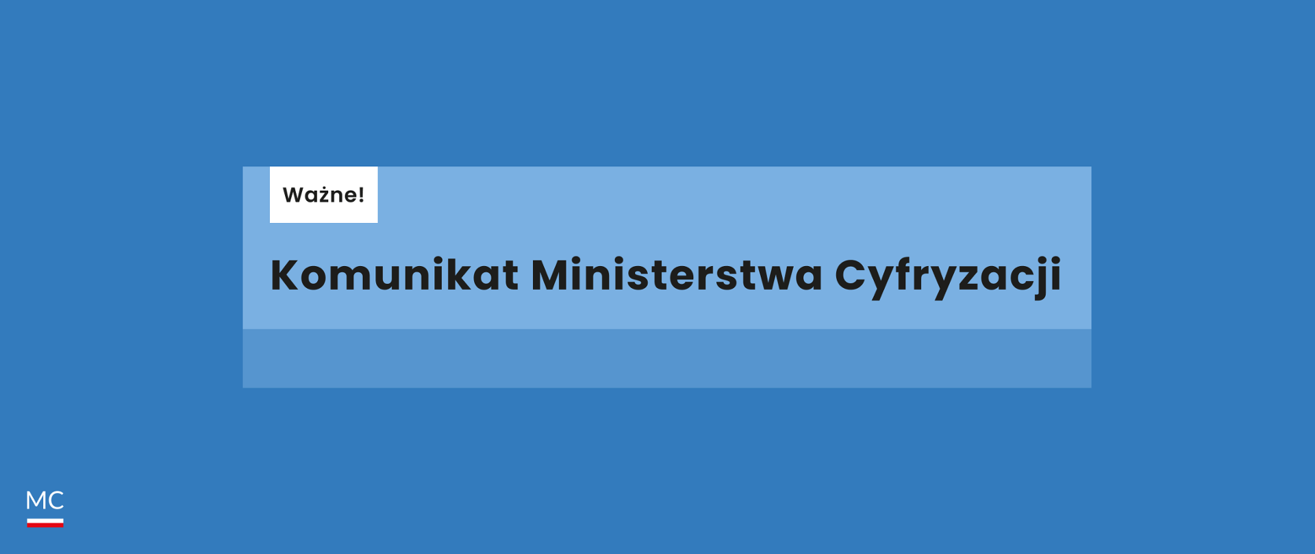 Ważne - komunikat Ministerstwa Cyfryzacji 