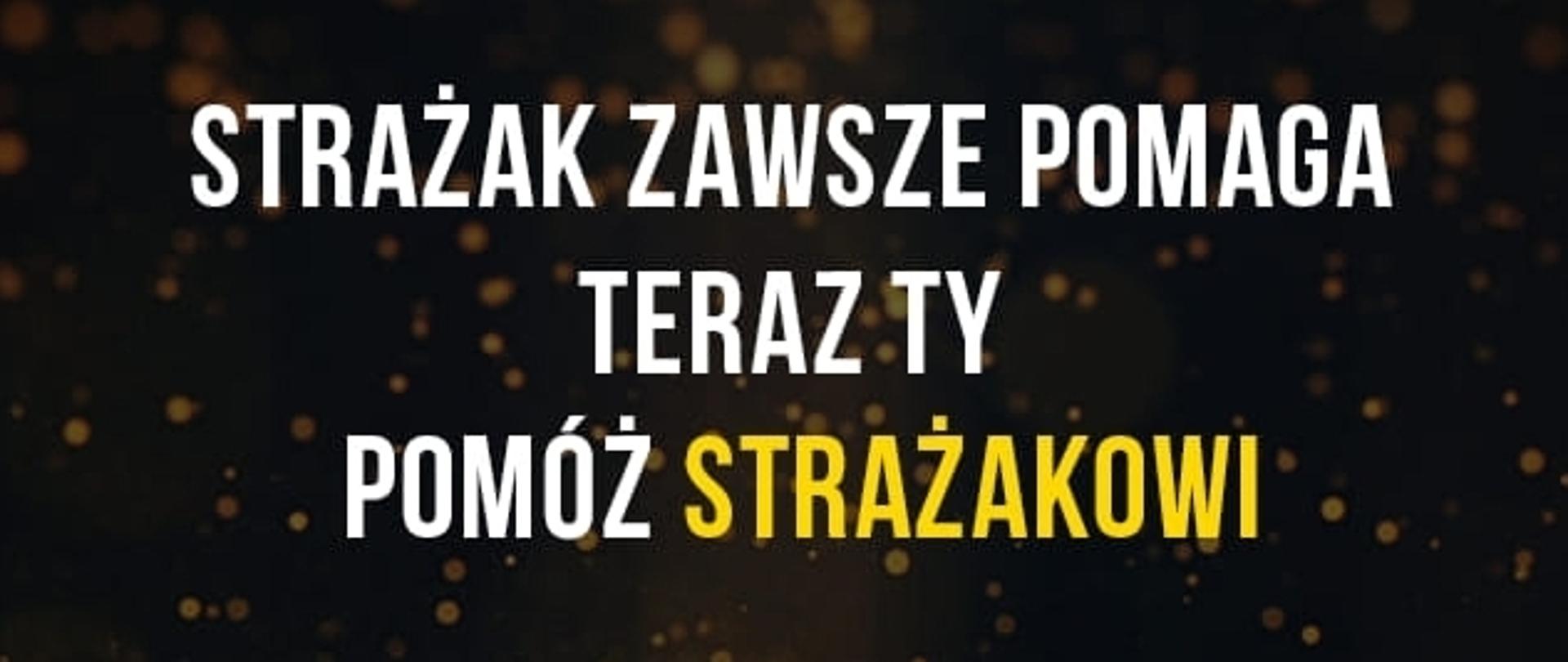 baner z napisem strażak zawsze pomaga strażakowi