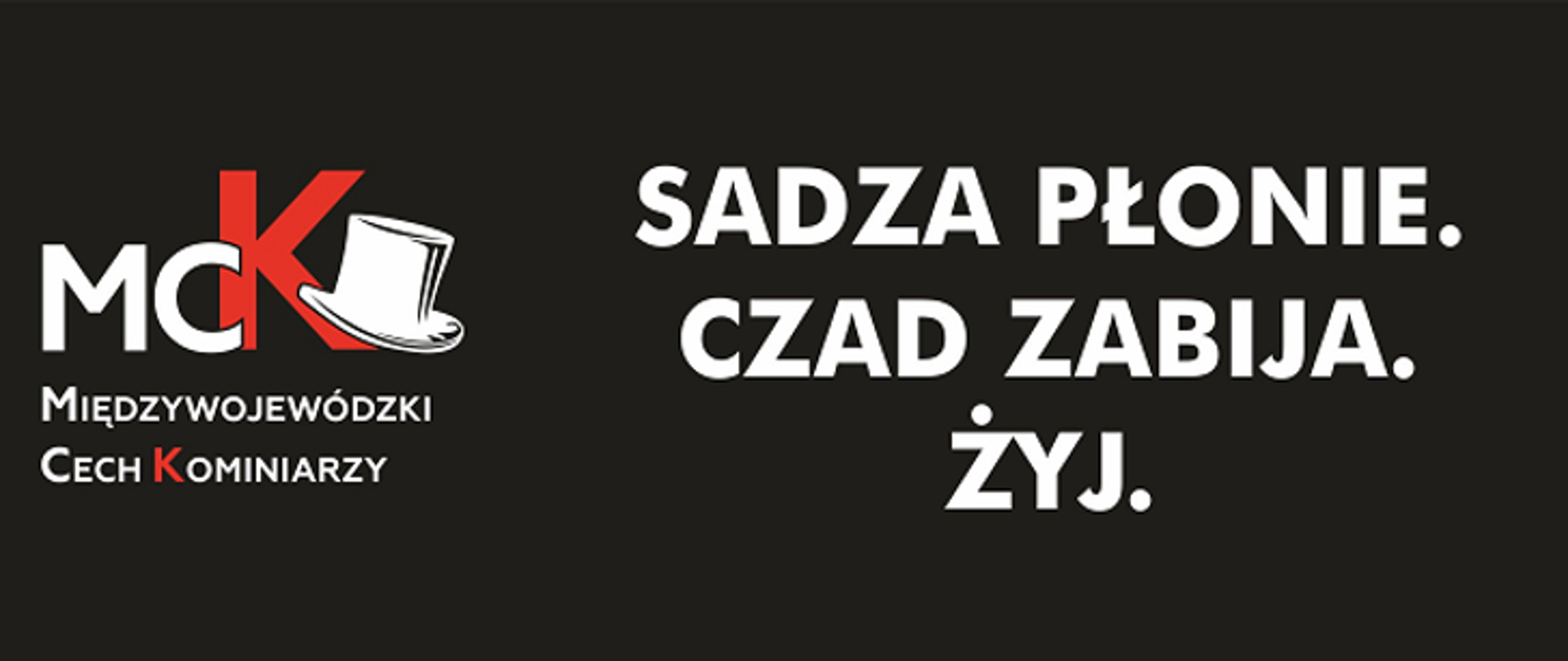 "Kampanii Społecznej “Sadza płonie. Czad zabija. Żyj.”"