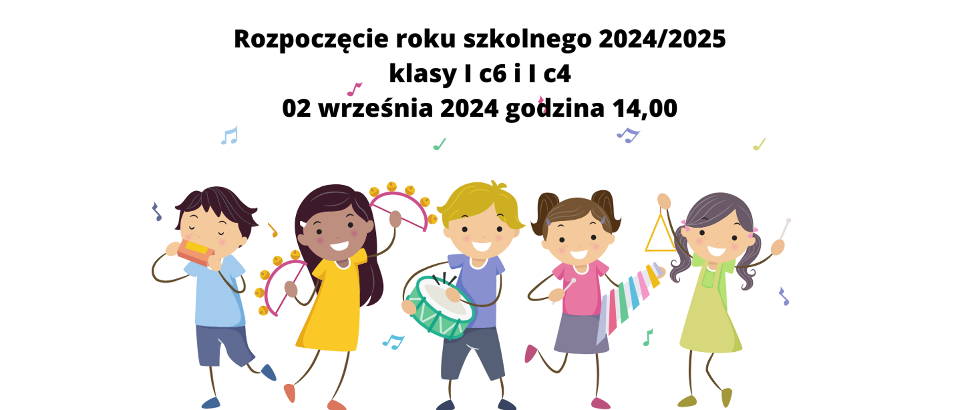 rozpoczęcie roku szkolnego 2024/2025 dla klas I c6 i c4 2 września 2024 godzina 14,00