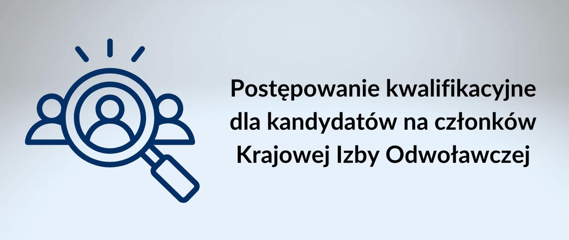 Postępowanie kwalifikacyjne dla kandydatów na członków Krajowej Izby Odwoławczej