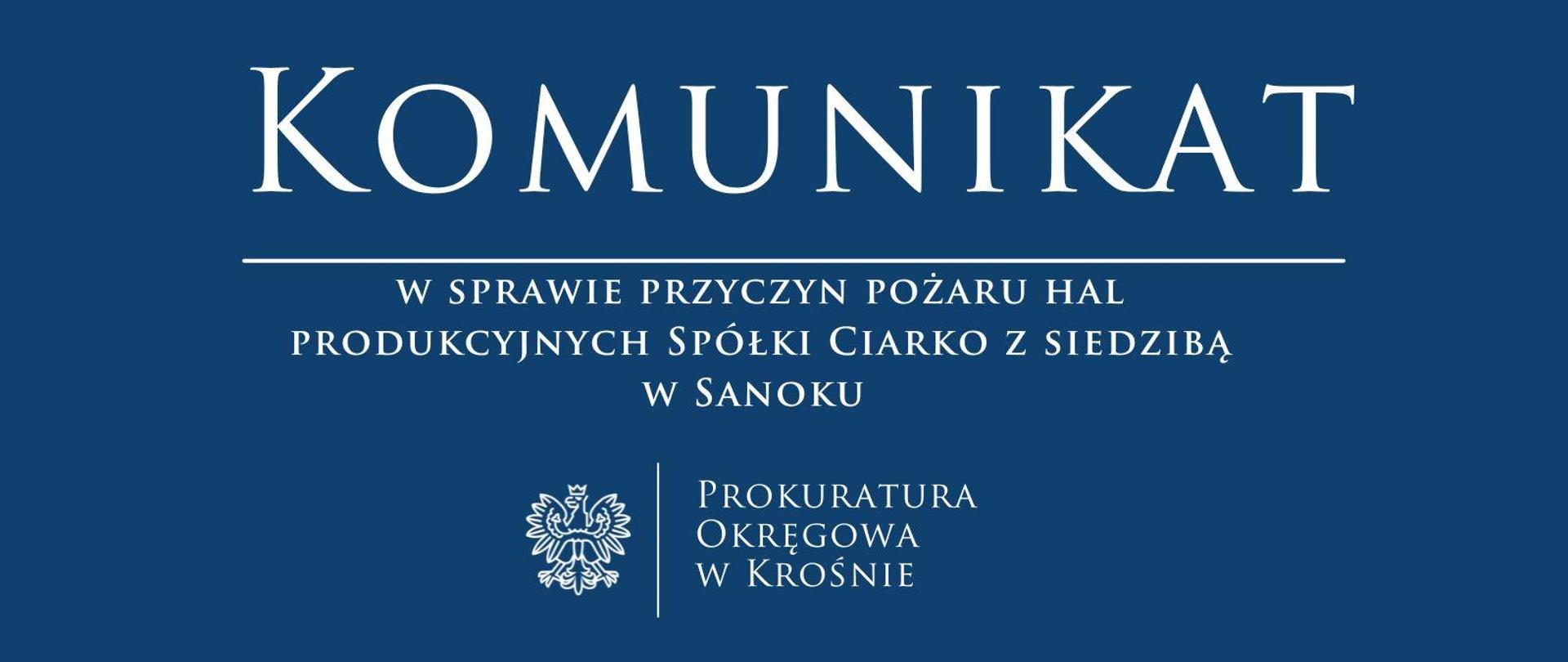 Informacja Prasowa w sprawie przyczyn pożaru hal produkcyjnych Spółki Ciarko z siedzibą w Sanoku