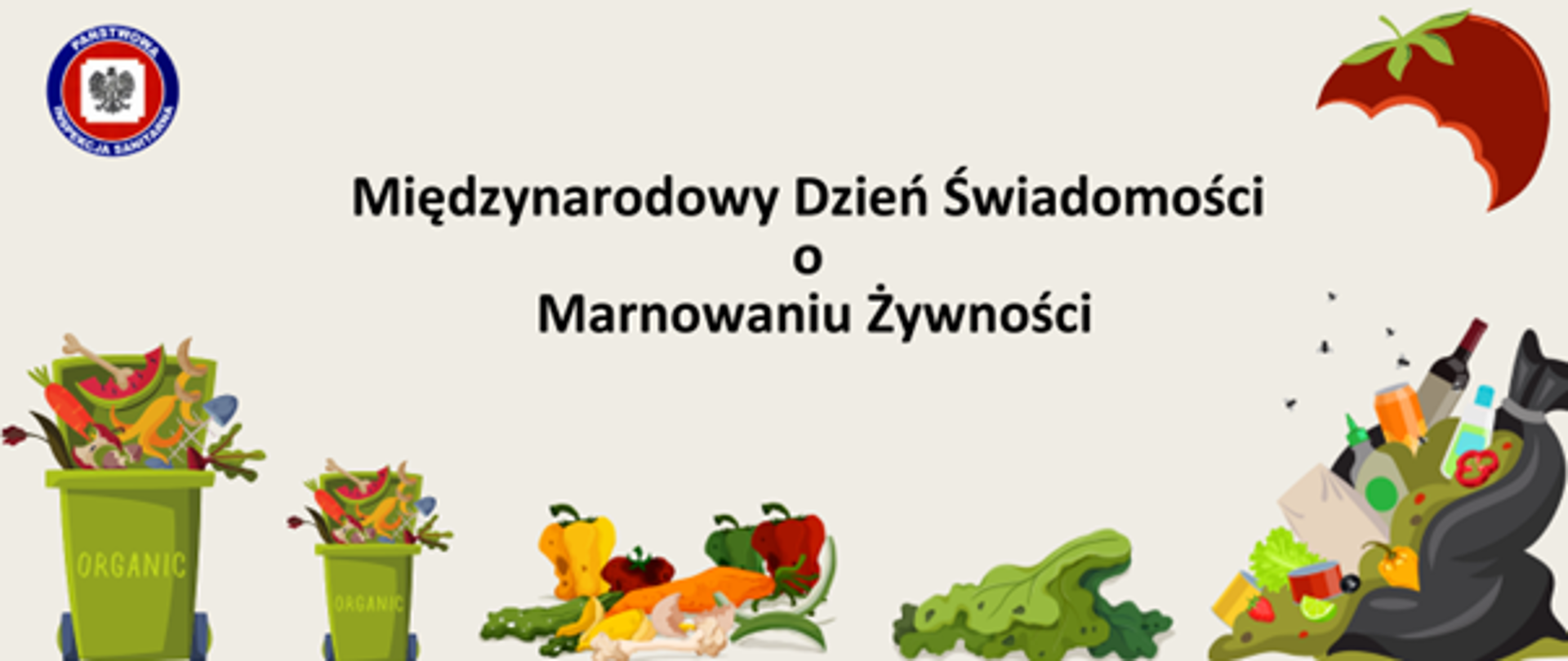 Po środku na jasnoszarym tle ciemny napis Międzynarodowy Dzień Świadomości o Marnowaniu Żywności, poniżej od lewa do prawa grafika koszy na śmieci wypełnionych odpadami, odpady, rozerwany worek na śmieci. W lewym górnym rogu logo Państwowej Inspekcji Sanitarnej.