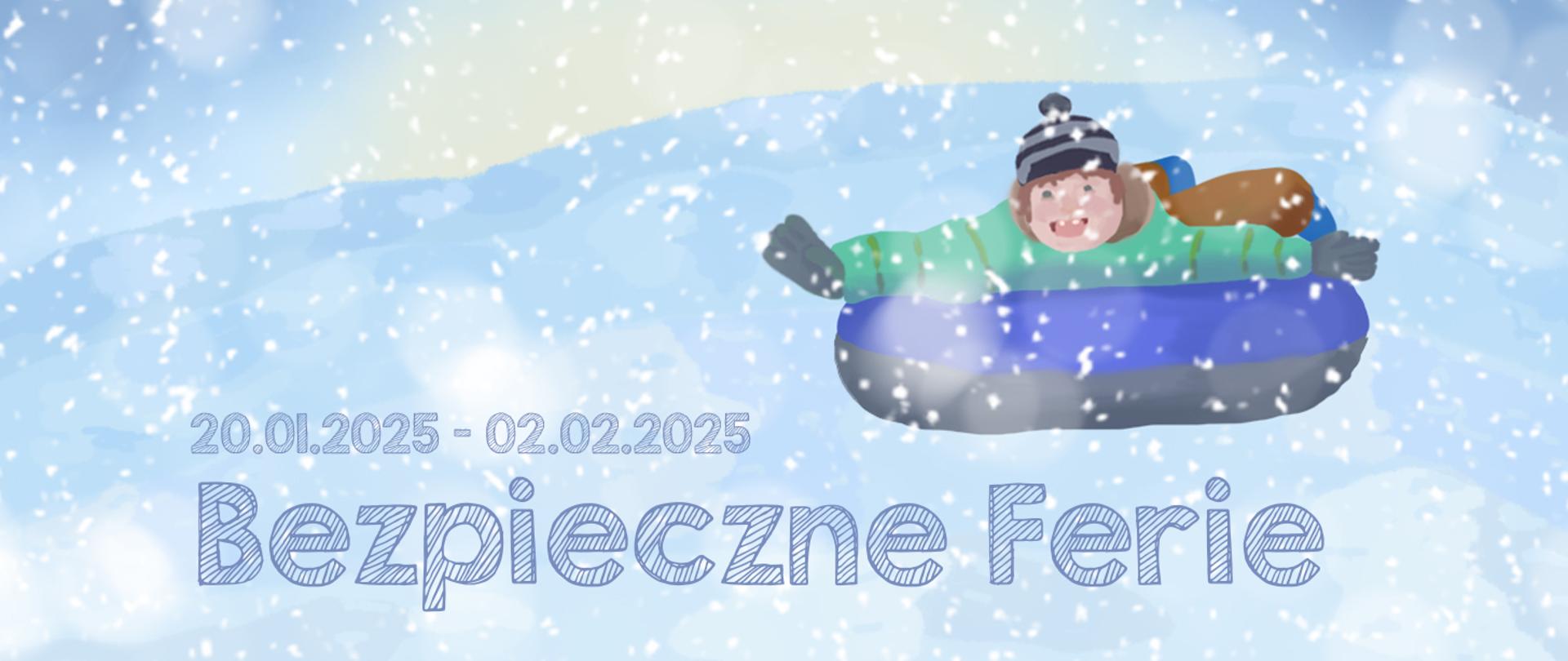 Po prawej stronie grafiki widoczne jest dziecko zjeżdżające na sankach. Pod spodem wyśrodkowany jest napis "bezpieczne" wakacje" i data 20.01.2025-02.02.2025