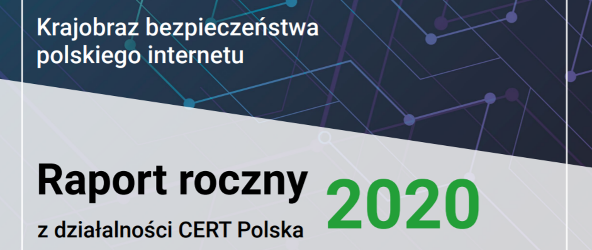 okładka raportu rocznego z działalności CERT POLSKA "Krajobraz bezpieczeństwa polskiego interentu 2020" 