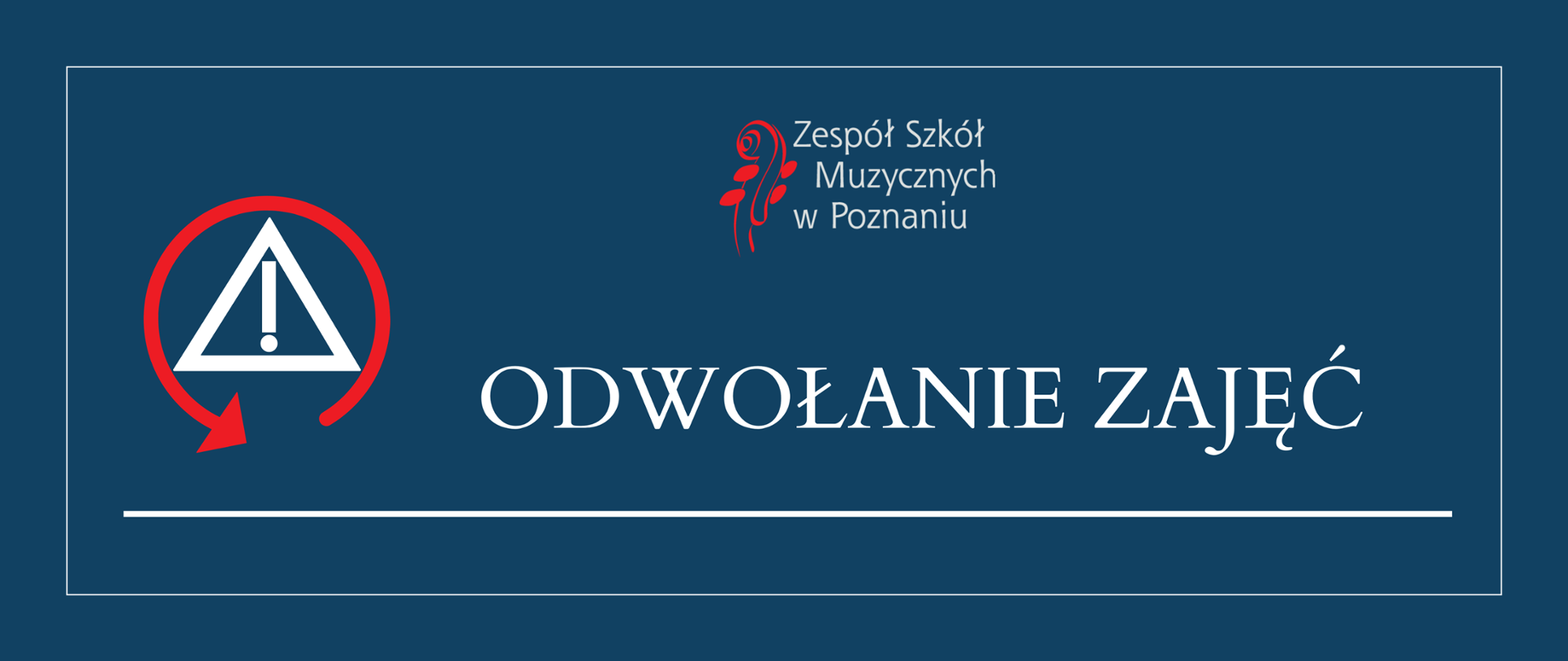 Baner na granatowym tle, logo ZSM i tekstem ODWOŁANIE ZAJĘĆ. Z lewej strony ikona: biały trójkąt, wewnątrz wykrzyknik, wokół czerwona strzałka.